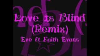 Eve: Love Is Blind (Remix) Ft. Faith Evans