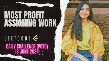826. Most Profit Assigning Work | Leetcode Daily Challenge (POTD) 18 June 2024 | Greedy | O(N)