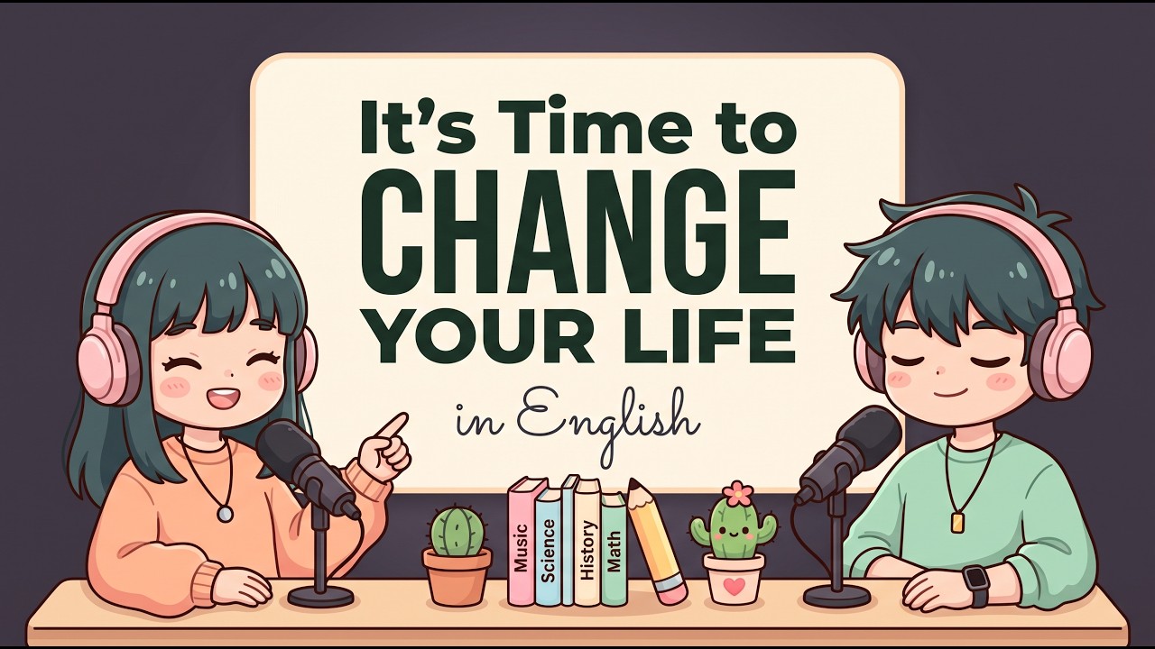 Change Your Life in English | English Podcast For Easy … — Transcript