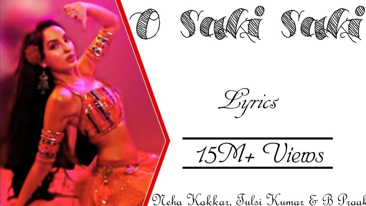 O Saki Saki Full Song With Lyrics  Nora Fatehi  Neha Kakkar B Praak  Tulsi Kumar  Batla House