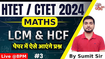 HTET & CTET Maths Classes 2024 | LCM & HCF | by Sumit Sir #3
