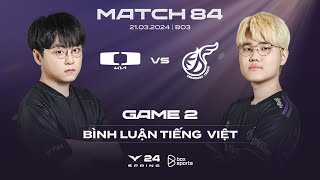 [21.03.2024] DK vs KDF | Game 2 | Bình Luận Tiếng Việt | LCK Mùa Xuân 2024