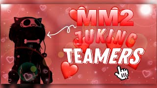 MM2 JUKING TEAMERS / MM2 ROBLOX