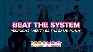 Beat The System Performs 'Never Be The Same Again' Live | DDICL