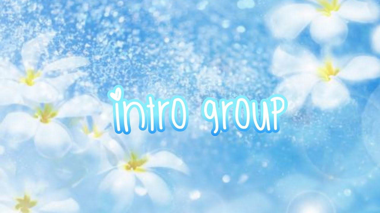 🎉Intro Group🎉 - YouTube