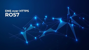 DNS-over-HTTPS in RouterOS 7 - full configuration