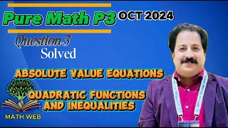 Pure Math P3 Oct 2024 [Q3] Edexcel IAL WMA 13/01| Absolute value equation, Solving inequalities