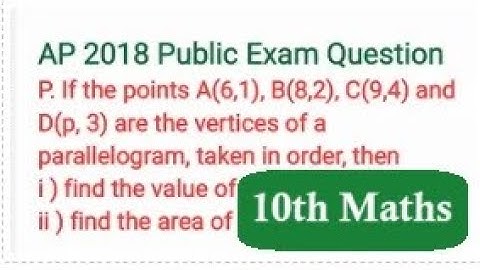 If the points A(6,1), B(8,2), C(9,4),D(p, 3) are vertices of a
