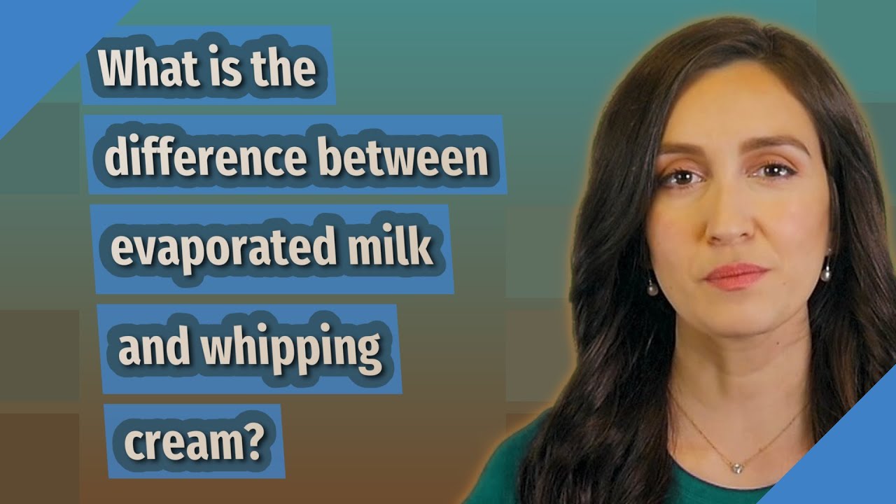 What is the difference between evaporated milk and whipping cream