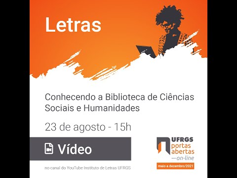 Portas Abertas UFRGS 2021 - Conhecendo a Biblioteca de Ciências Sociais e Humanidades