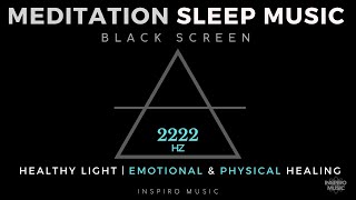 BLACK SCREEN SLEEP MUSIC · Emotional & Physical Healing · 2222 HZ binaural