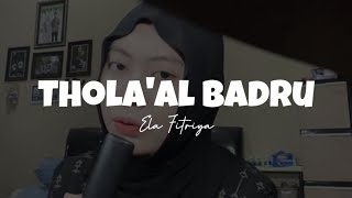 Download Lagu THOLA'AL BADRU - Ela Fitriya MP3