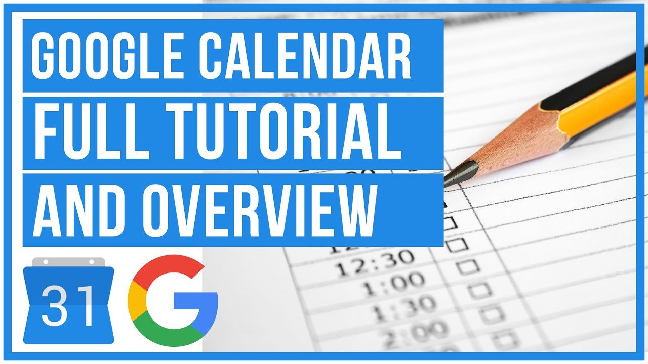 Google Calendar Full Tutorial From Start To Finish How To Use Google