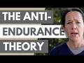 The Anti-Endurance Theory: If You Don't FIX This, You Will NEVER Run Faster