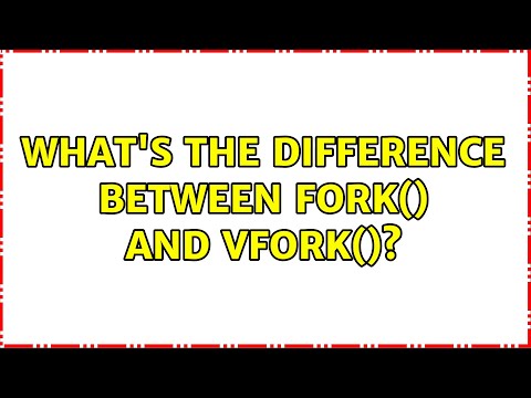 What&rsquo;s the difference between fork() and vfork()? (2 Solutions!!)