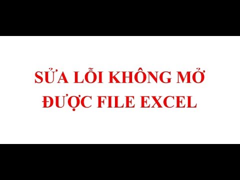 #1 HƯỚNG DẪN SỬA LỖI KHÔNG MỞ ĐƯỢC FILE EXCEL Mới Nhất