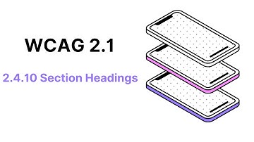 WCAG 2.1 Guideline 2.4.10 Section Headings