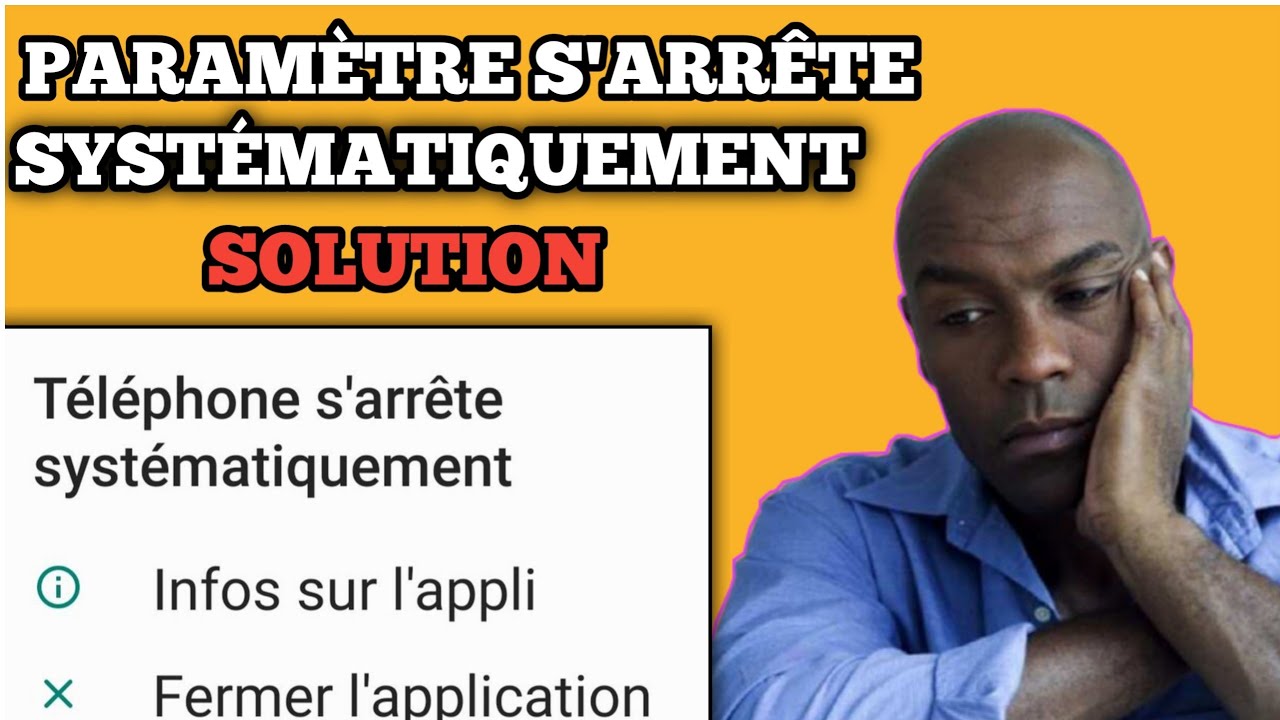 Comment Régler Le Problème Paramètre S'arrête Systématiquement