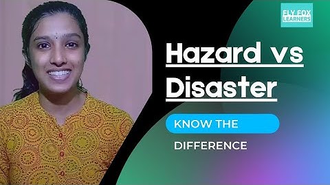 Hazard vs Disaster || FLYFOX LEARNERS