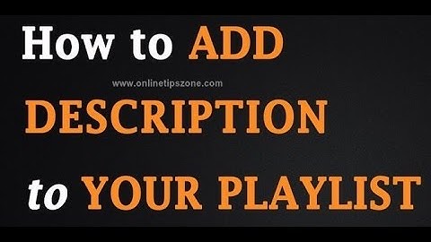 How to add description to YouTube playlists | Tags to Playlists