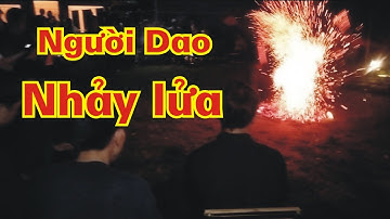 Lễ Hội Bàn Vương - Nhảy Lửa - Vật Chày Dân Tộc Dao Đỏ Hồ Thầu