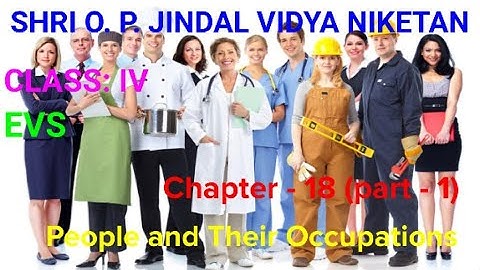 PEOPLE AND THEIR OCCUPATIONS || CHAPTER-18 (PART-1) || EVS  || CLASS -4