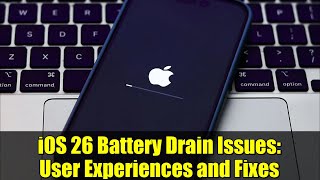 iOS 26 Battery Drain Issues: User Experiences and Fixes