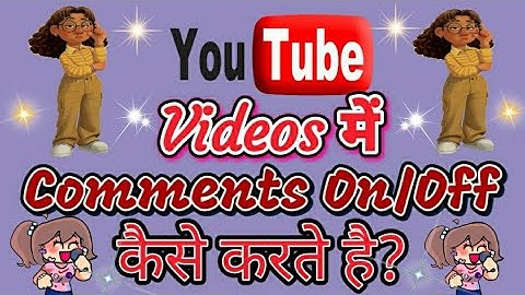 How to turn off comments on youtube how to comments on off youtube how to disable comment on YouTube