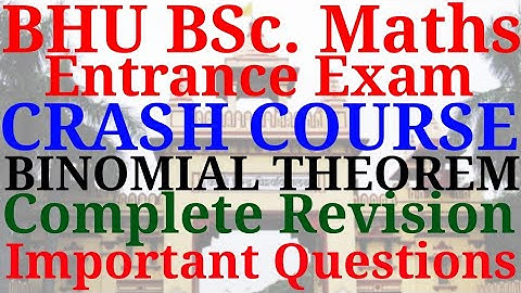 BHU BSc. maths exam - 2020 | Free crash course | Binomial theorem revision | Important questions