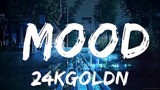 24kGoldn - Mood (Lyrics) ft. Iann Dior |25min