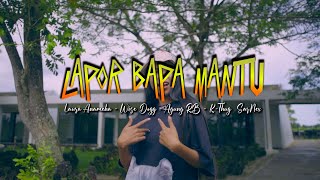 Lapor Bapa Mantu - No Name Crew