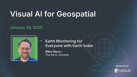 Visual AI for Geospatial: Earth Monitoring for Everyone with Earth Index