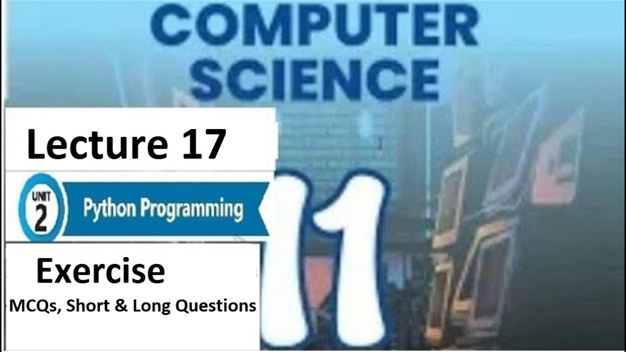 Lecture 17: Exercise: Unit 2: Python Programming: Class 11 Computer ...