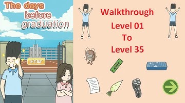 The Days Before Graduation Walkthrough Level 1 To Level 35