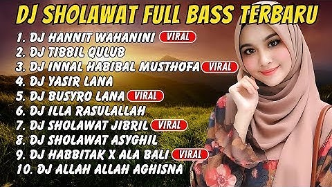 DJ SHOLAWAT TERBARU 2025 - Hannit Wahanini x Ahbab Rosulillah, Habbitak x Ala Bali | Remix Full Bass