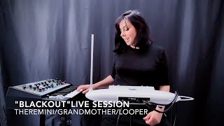 "Blackout" Live Session _ Theremini/Grandmother/Looper