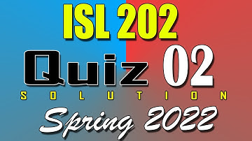 ISL202 Quiz 2 Solution 2022 | ISL202 Quiz 2 Solved Spring 2022 | Live Attempt