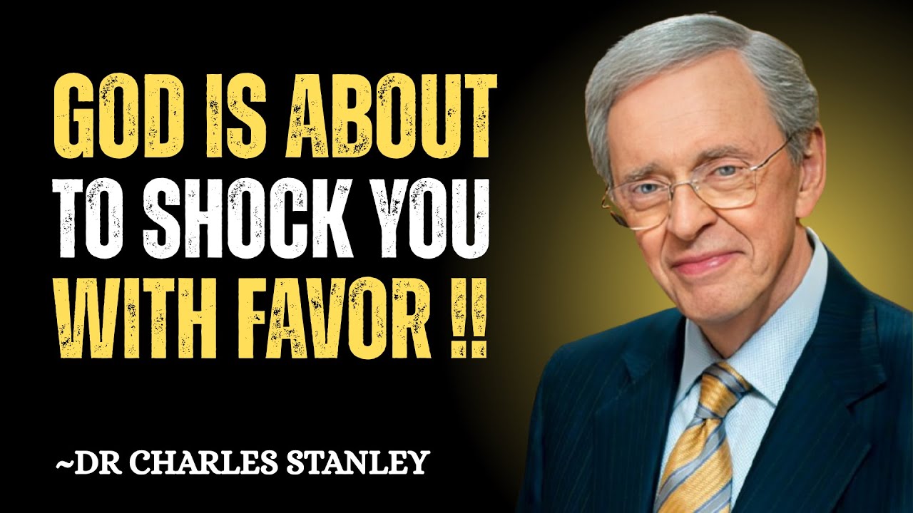 GOD IS ABOUT TO SHOCK YOU WITH FAVOR | Dr Charles Stanley