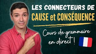 GRAMMAIRE française B1 - Les connecteurs de CAUSE et de CONSÉQUENCE en français