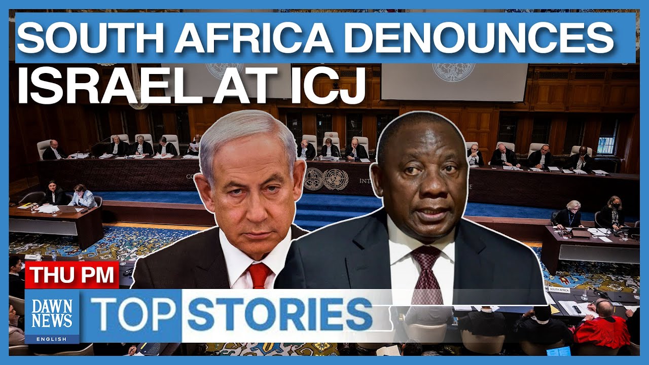 Top News Stories: South Africa Once Again Denounces Israel At Top UN Court | Dawn News English