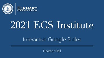 2021 ECS Institute: Interactive Google Slides