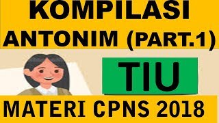 Materi Latihan Soal CPNS 2018 - KOMPILASI ANTONIM (Part. 1)
