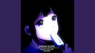 DREAMSCOPE (Slowed)
