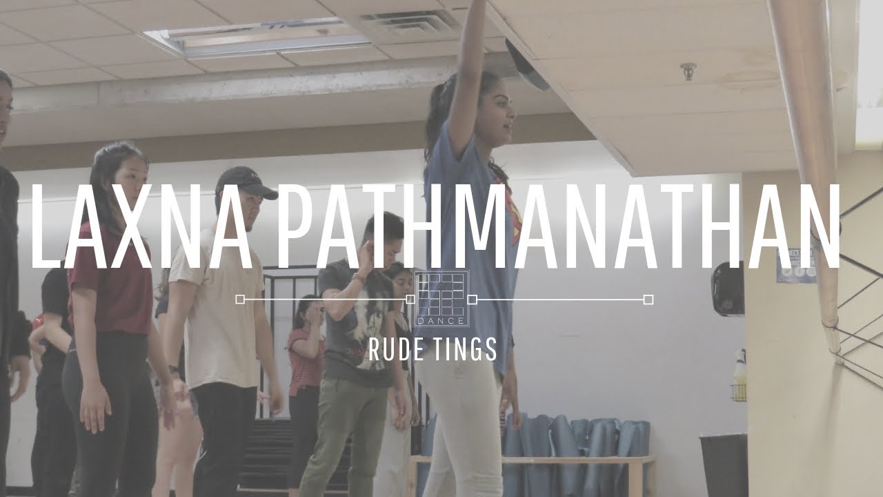 Rude Tings Laxna Pathmanathan Choreography  Fall 2018