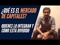 ¿Qué es el MERCADO de CAPITALES? 📈 ¿Cómo funciona el MERCADO?💲