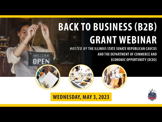 Illinois Senate Republican's & DCEO Present: 2023 Back To Business Grant Webinar