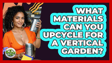 What Materials Can You Upcycle For A Vertical Garden? - The Upcycle Lab