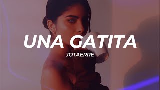 Jotaerre - UNA GATITA (Letra/Lyrics)