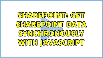 Sharepoint: Get Sharepoint data synchronously with JavaScript (3 Solutions!!)