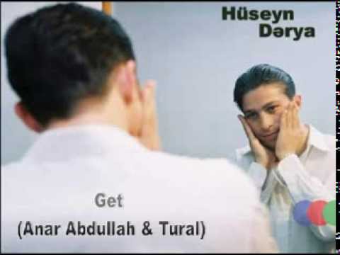 Huseyn Derya & Anar Abdullah & Tural - Get